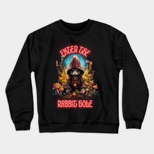 Enter the rabbit hole psychedelic Crewneck Sweatshirt